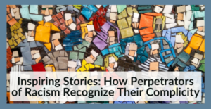 3.16.22 Register for How Perpetrators of Racism Recognize Their Complicity