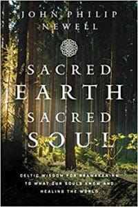Cover of book, Sacred Earth, Sacred Soul, by John Philip Newell, teacher and author of Celtic spirituality